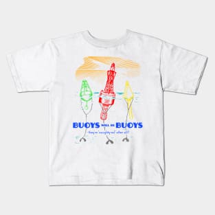 Buoys will be Buoys Kids T-Shirt